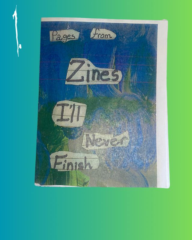 Zines I'll never finish cover