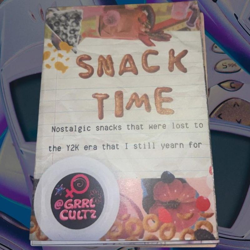 Snack Time (Nostalgic Snacks from the Y2K Era that I still Yearn For) cover