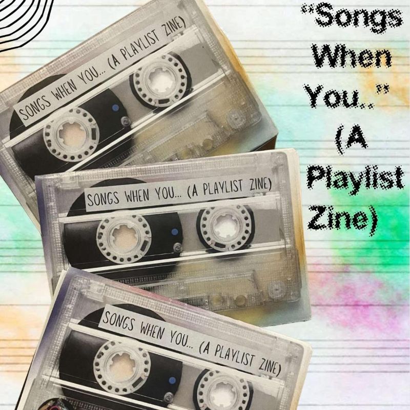 Songs When You...A Playlist Zine cover