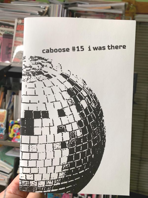 Caboose zine #15 I Was There cover