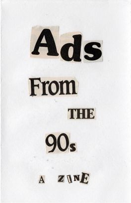 Ads From The 90s: a Zine cover